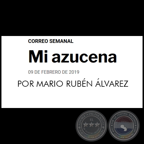 MI AZUCENA - POR MARIO RUBÉN ÁLVAREZ - Sábado, 09 de Febrero de 2019